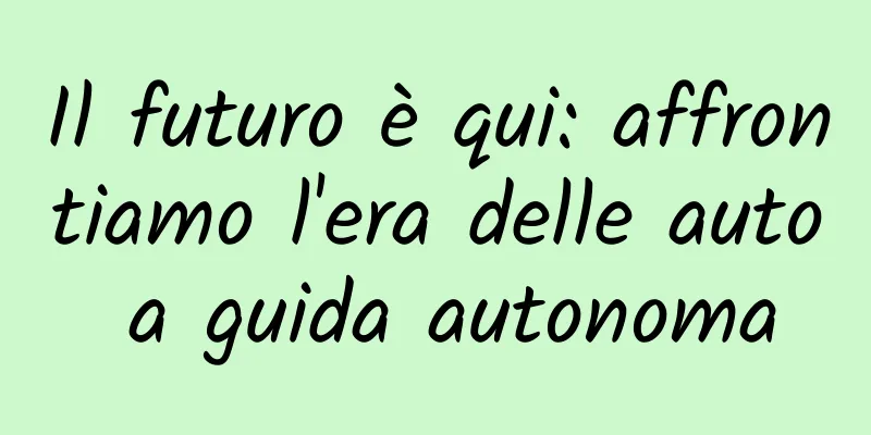 Il futuro è qui: affrontiamo l'era delle auto a guida autonoma