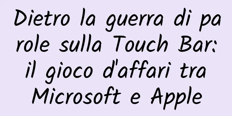 Dietro la guerra di parole sulla Touch Bar: il gioco d'affari tra Microsoft e Apple