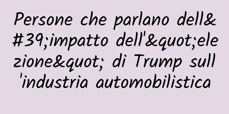 Persone che parlano dell'impatto dell'"elezione" di Trump sull'industria automobilistica