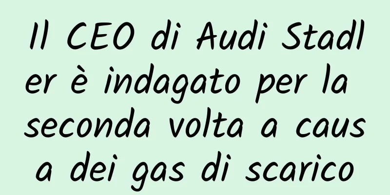 Il CEO di Audi Stadler è indagato per la seconda volta a causa dei gas di scarico