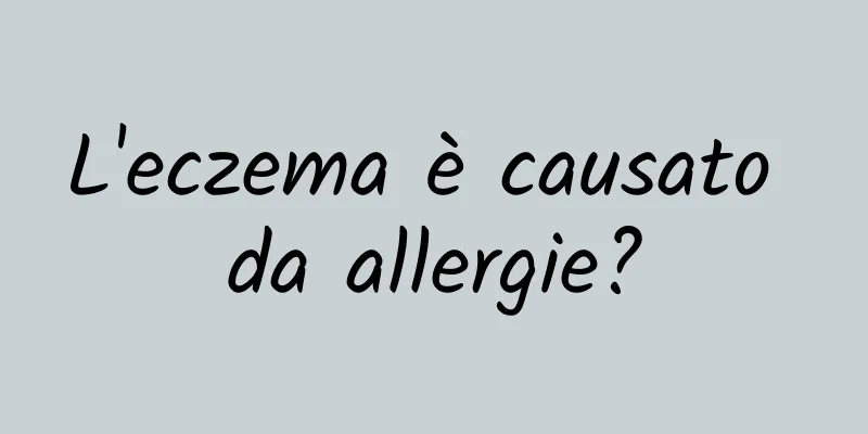 L'eczema è causato da allergie?