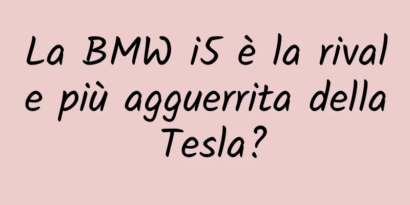 La BMW i5 è la rivale più agguerrita della Tesla?