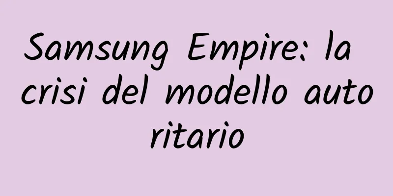 Samsung Empire: la crisi del modello autoritario