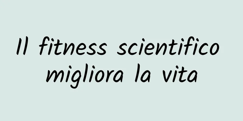 Il fitness scientifico migliora la vita