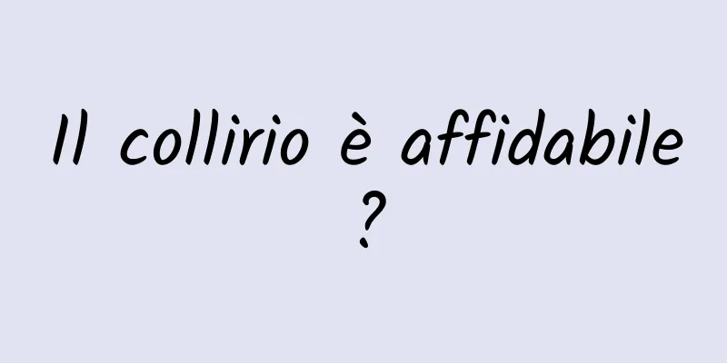 Il collirio è affidabile?