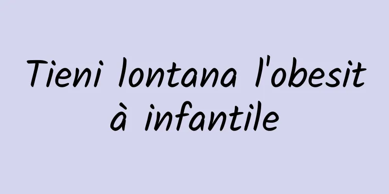 Tieni lontana l'obesità infantile