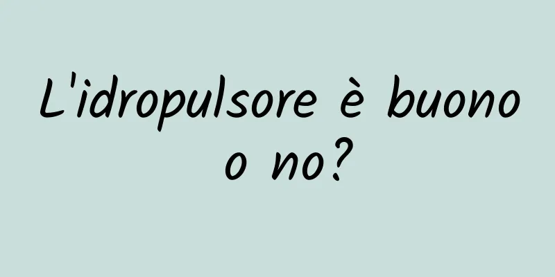 L'idropulsore è buono o no?