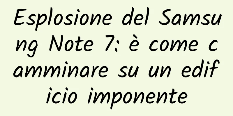 Esplosione del Samsung Note 7: è come camminare su un edificio imponente
