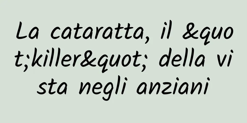 La cataratta, il "killer" della vista negli anziani