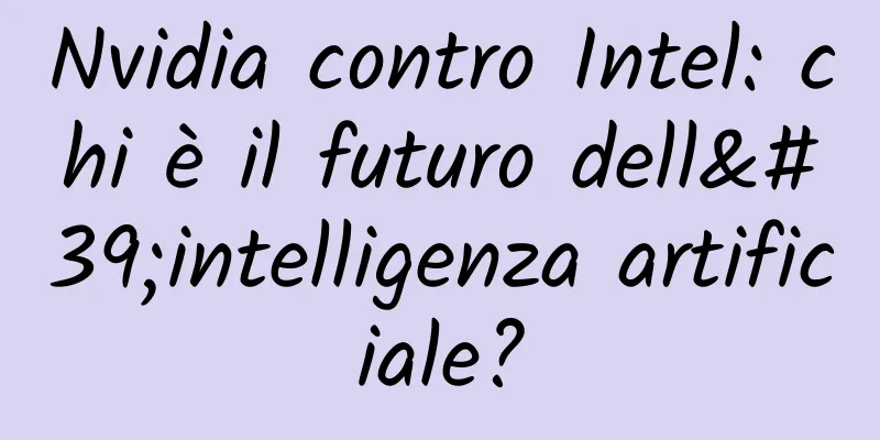 Nvidia contro Intel: chi è il futuro dell'intelligenza artificiale?