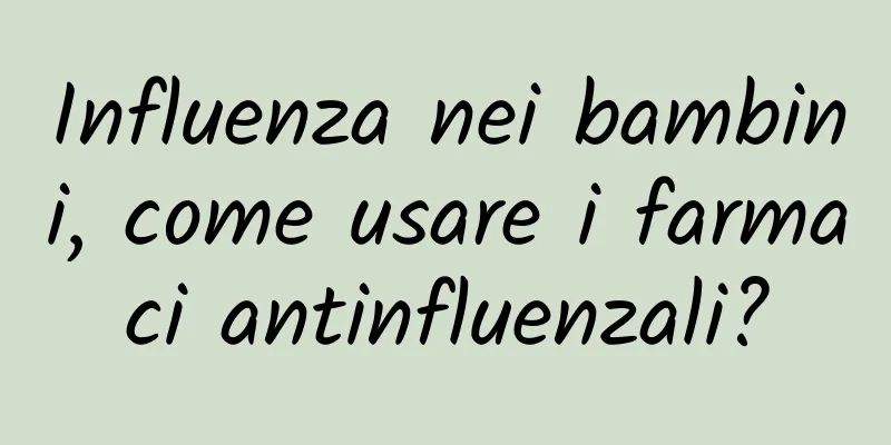 Influenza nei bambini, come usare i farmaci antinfluenzali?