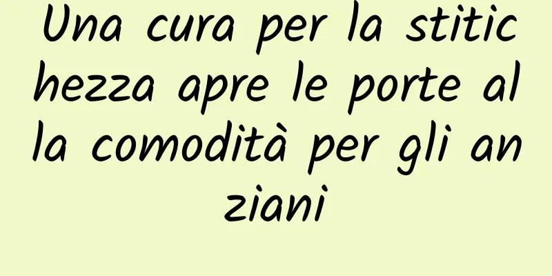 Una cura per la stitichezza apre le porte alla comodità per gli anziani
