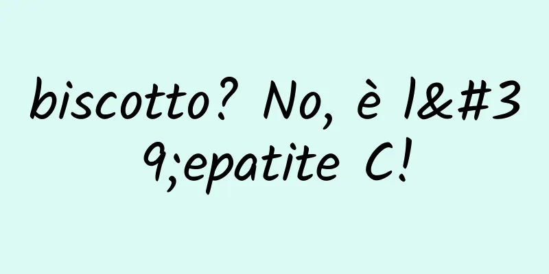 biscotto? No, è l'epatite C!