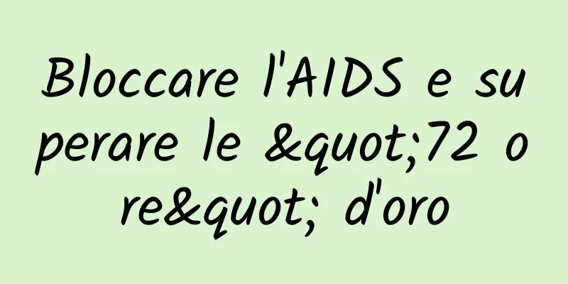 Bloccare l'AIDS e superare le "72 ore" d'oro