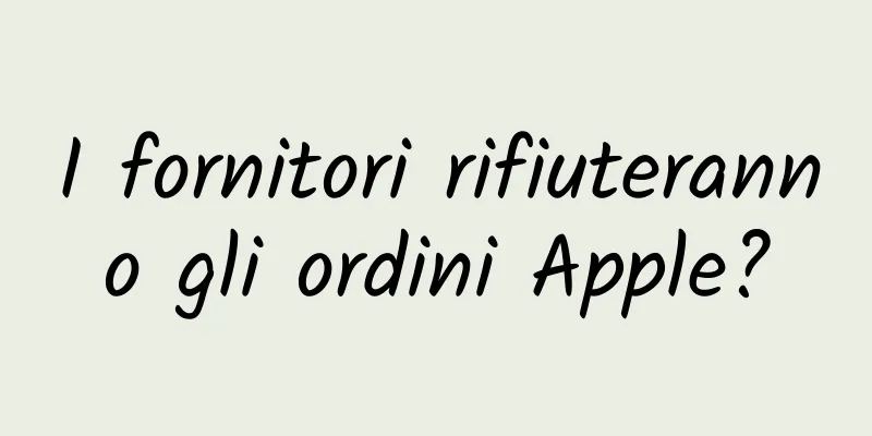 I fornitori rifiuteranno gli ordini Apple?