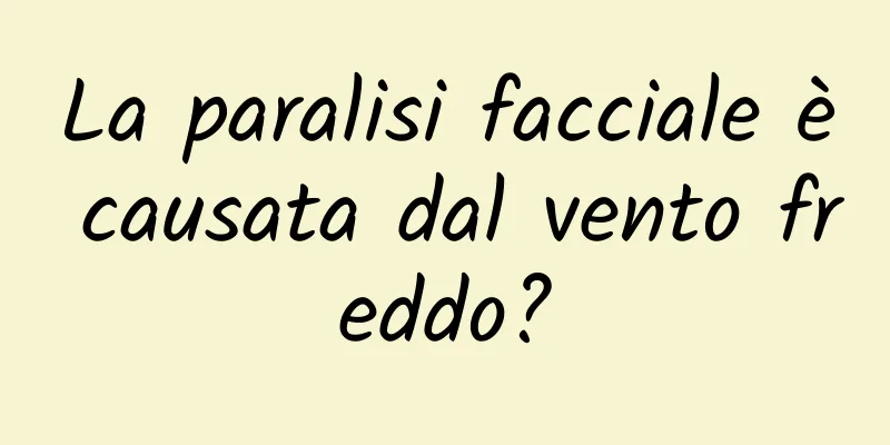 La paralisi facciale è causata dal vento freddo?