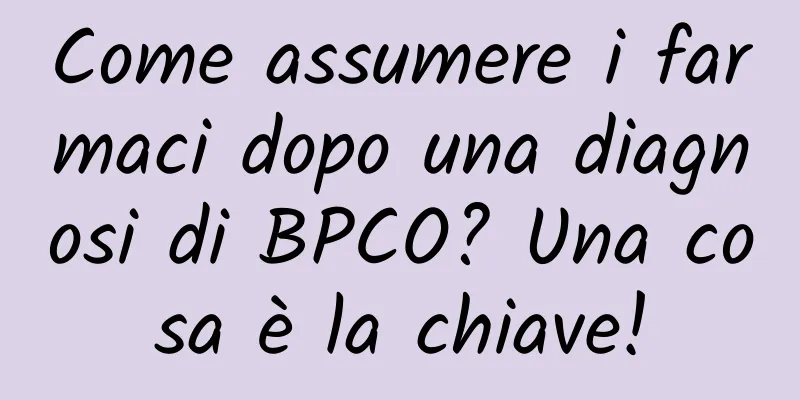 Come assumere i farmaci dopo una diagnosi di BPCO? Una cosa è la chiave!
