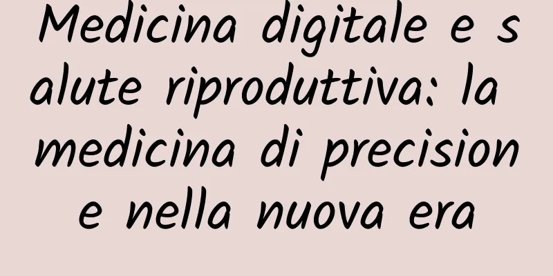 Medicina digitale e salute riproduttiva: la medicina di precisione nella nuova era