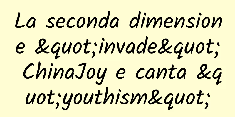 La seconda dimensione "invade" ChinaJoy e canta "youthism"