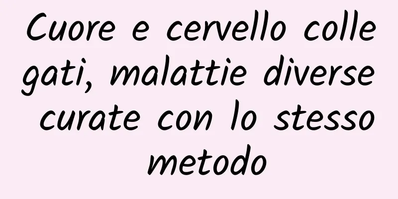 Cuore e cervello collegati, malattie diverse curate con lo stesso metodo