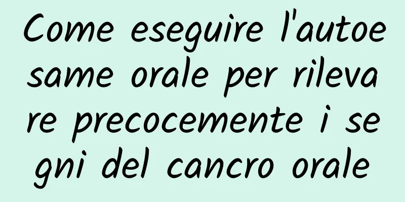 Come eseguire l'autoesame orale per rilevare precocemente i segni del cancro orale