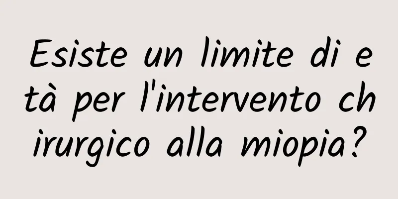 Esiste un limite di età per l'intervento chirurgico alla miopia?