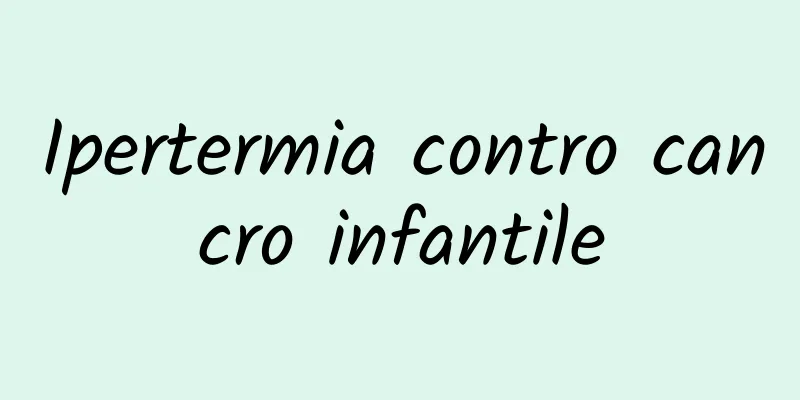 Ipertermia contro cancro infantile