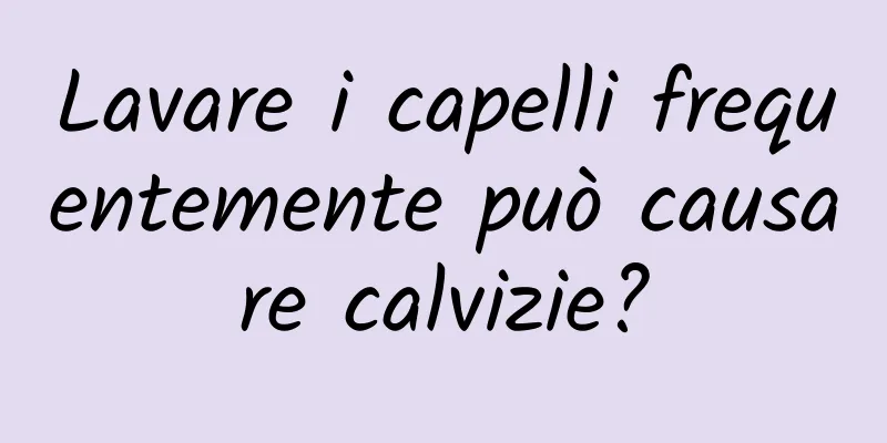 Lavare i capelli frequentemente può causare calvizie?