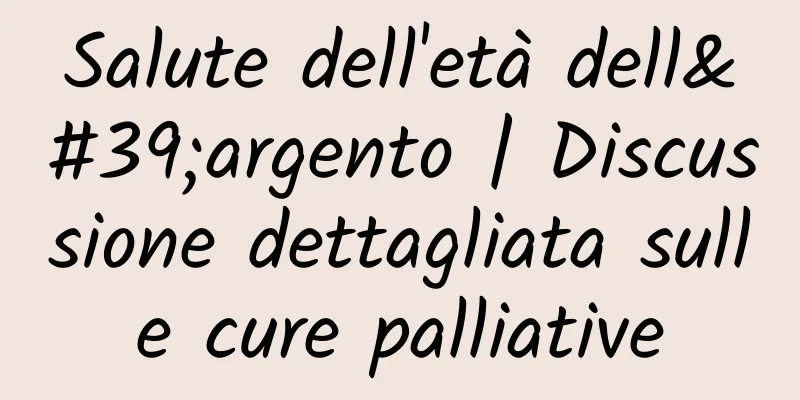 Salute dell'età dell'argento | Discussione dettagliata sulle cure palliative