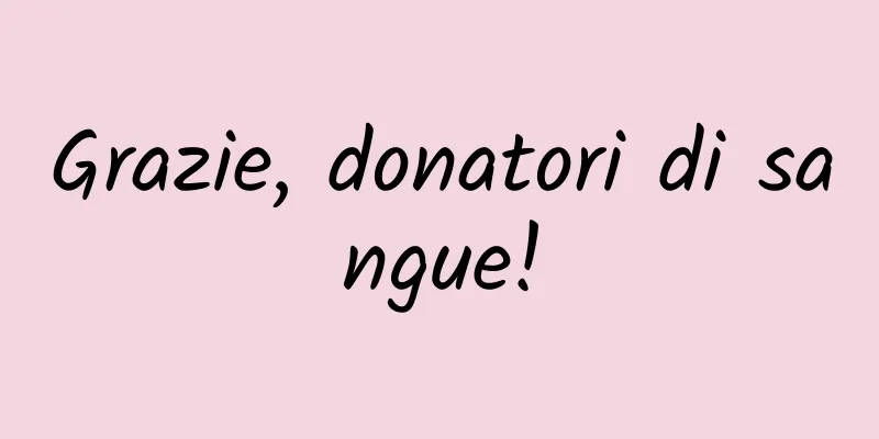 Grazie, donatori di sangue!