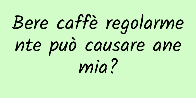 Bere caffè regolarmente può causare anemia?