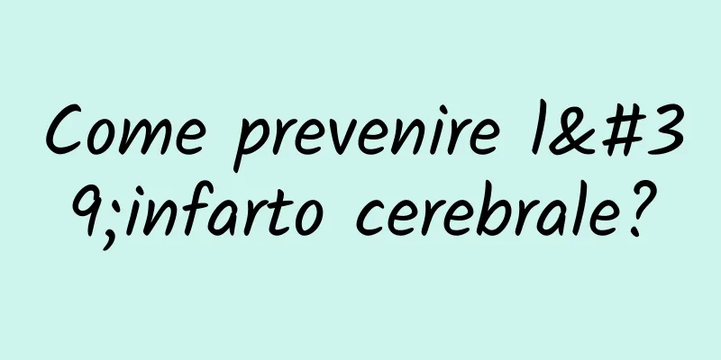 Come prevenire l'infarto cerebrale?