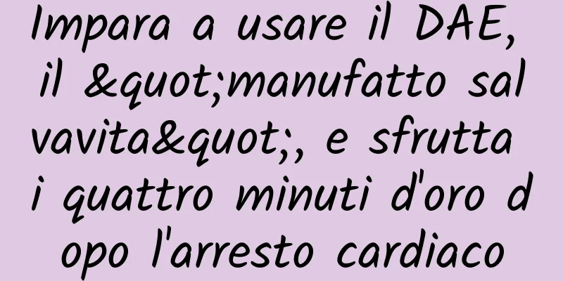 Impara a usare il DAE, il "manufatto salvavita", e sfrutta i quattro minuti d'oro dopo l'arresto cardiaco