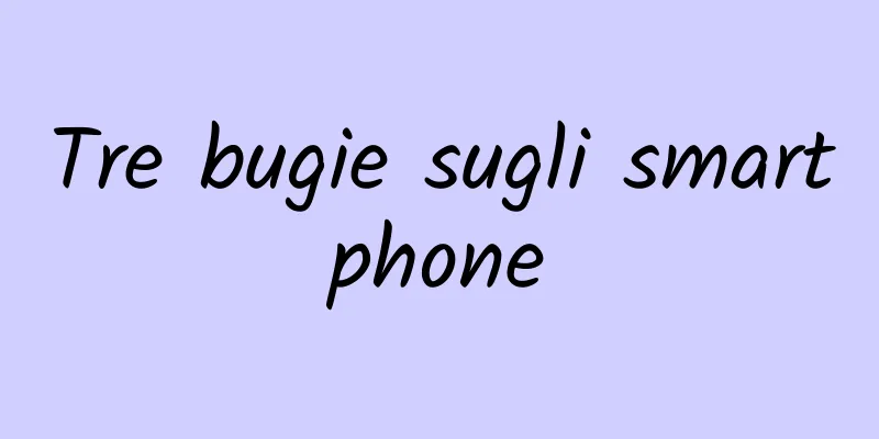 Tre bugie sugli smartphone