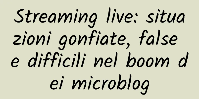 Streaming live: situazioni gonfiate, false e difficili nel boom dei microblog