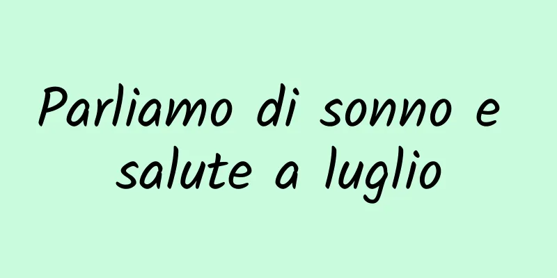 Parliamo di sonno e salute a luglio