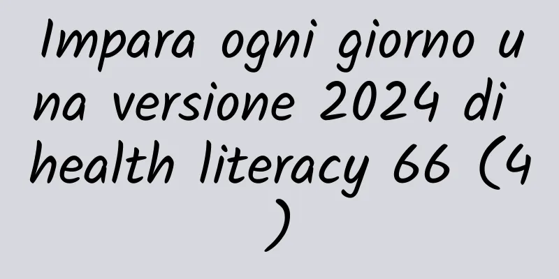 Impara ogni giorno una versione 2024 di health literacy 66 (4)