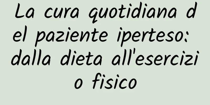 La cura quotidiana del paziente iperteso: dalla dieta all'esercizio fisico