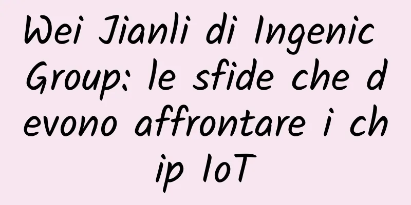 Wei Jianli di Ingenic Group: le sfide che devono affrontare i chip IoT
