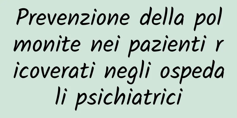 Prevenzione della polmonite nei pazienti ricoverati negli ospedali psichiatrici