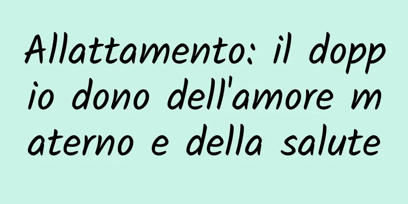 Allattamento: il doppio dono dell'amore materno e della salute