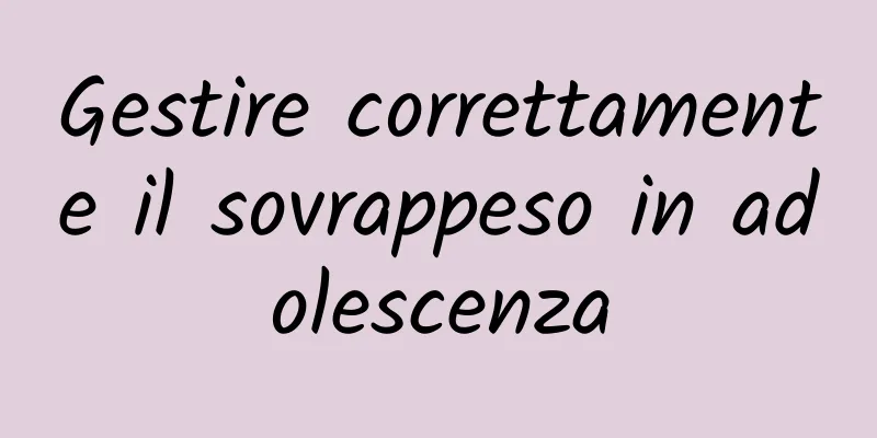 Gestire correttamente il sovrappeso in adolescenza