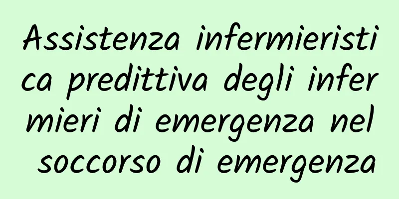 Assistenza infermieristica predittiva degli infermieri di emergenza nel soccorso di emergenza