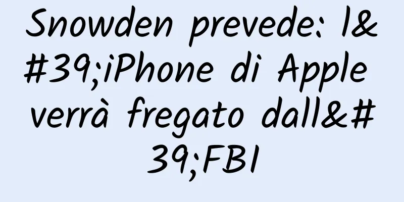 Snowden prevede: l'iPhone di Apple verrà fregato dall'FBI