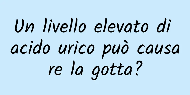 Un livello elevato di acido urico può causare la gotta?