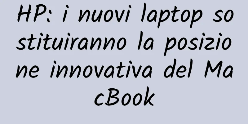 HP: i nuovi laptop sostituiranno la posizione innovativa del MacBook