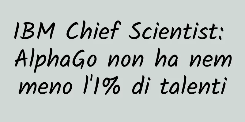 IBM Chief Scientist: AlphaGo non ha nemmeno l'1% di talenti