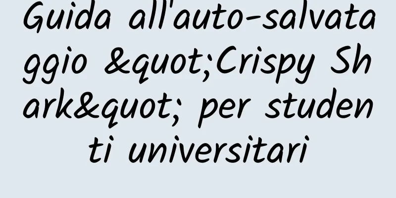 Guida all'auto-salvataggio "Crispy Shark" per studenti universitari