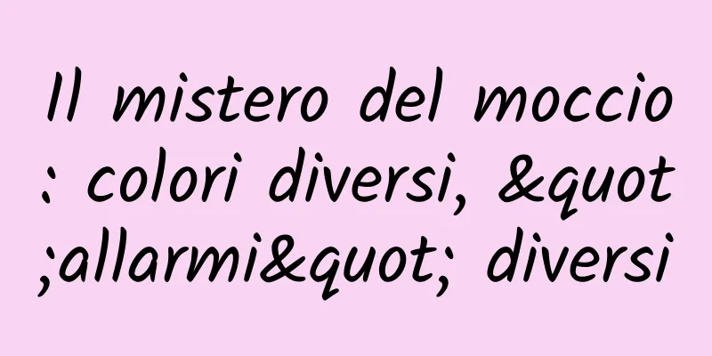 Il mistero del moccio: colori diversi, "allarmi" diversi