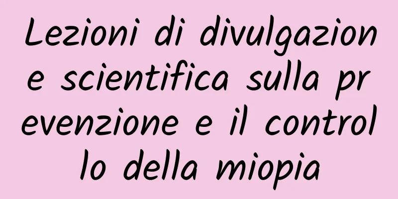 Lezioni di divulgazione scientifica sulla prevenzione e il controllo della miopia